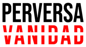 Perversa Vanidad